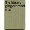 The Library Gingerbread Man by Dotti Enderle
