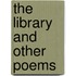 The Library and Other Poems
