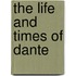 The Life And Times Of Dante