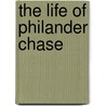 The Life Of Philander Chase door Laura Chase Smith