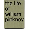 The Life Of William Pinkney door Onbekend