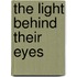 The Light Behind Their Eyes