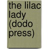 The Lilac Lady (Dodo Press) door Ruth Alberta Brown