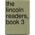 The Lincoln Readers, Book 3