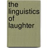 The Linguistics Of Laughter door Alan Partington