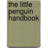 The Little Penguin Handbook by Lester Faigley