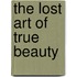 The Lost Art of True Beauty