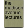 The Madison Avenue Lectures door Alvah Hovey