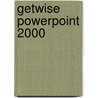 Getwise powerpoint 2000 door Onbekend