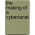 The Making Of A Cybertariat