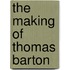 The Making Of Thomas Barton