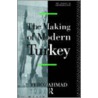 The Making of Modern Turkey door Feroz Ahmad