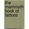 The Mammoth Book Of Tattoos by Lal Hardy