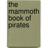 The Mammoth Book of Pirates door Onbekend