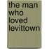 The Man Who Loved Levittown