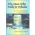 The Man Who Talks To Whales
