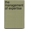 The Management Of Expertise door Harry Scarbrough