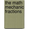 The Math Mechanic Fractions door Kendric L. Bryant