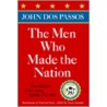 The Men Who Made the Nation door John Roderigo Dos Passos