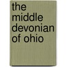 The Middle Devonian Of Ohio door Clinton R. B 1875 Stauffer