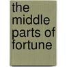 The Middle Parts Of Fortune door Niall Ferguson