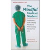 The Mindful Medical Student door Jeremy Spiegel