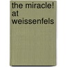 The Miracle! At Weissenfels door Murray Levine