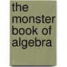 The Monster Book Of Algebra door Phyllis Davis