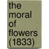 The Moral Of Flowers (1833)