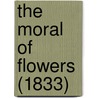 The Moral Of Flowers (1833) door Rebecca Hey