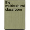 The Multicultural Classroom door Patricia A. Richard-Amato