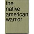 The Native American Warrior