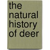The Natural History of Deer door Rory Putman