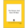 The Nature And State Of Man door Professor Arthur Edward Waite