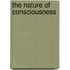 The Nature of Consciousness