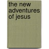 The New Adventures of Jesus door Frank Stack