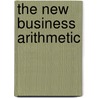 The New Business Arithmetic door Orville Marcellus Powers