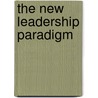 The New Leadership Paradigm by Henry P. Sims Jr.