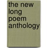 The New Long Poem Anthology door Onbekend