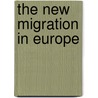 The New Migration In Europe door Onbekend