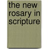 The New Rosary in Scripture door Edward Sri
