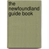 The Newfoundland Guide Book by John Guille Millais