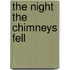 The Night the Chimneys Fell