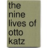 The Nine Lives Of Otto Katz door Jonathan Miles