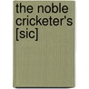 The Noble Cricketer's [Sic] door Onbekend