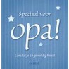 Speciaal voor opa!