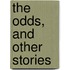 The Odds, And Other Stories