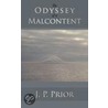 The Odyssey Of A Malcontent door J.P. Prior