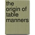 The Origin of Table Manners