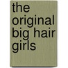 The Original Big Hair Girls door Stella Cooper Mitchell